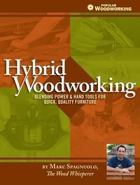 Hybrid Woodworking: Blending Power & Hand Tools for Quick, Quality Furniture